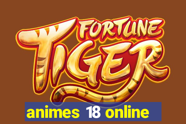 animes 18 online