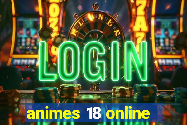 animes 18 online