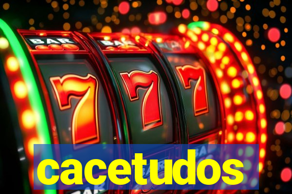 cacetudos