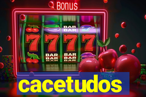 cacetudos