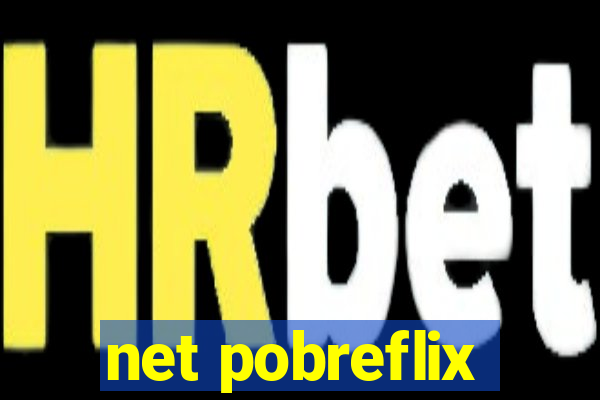 net pobreflix