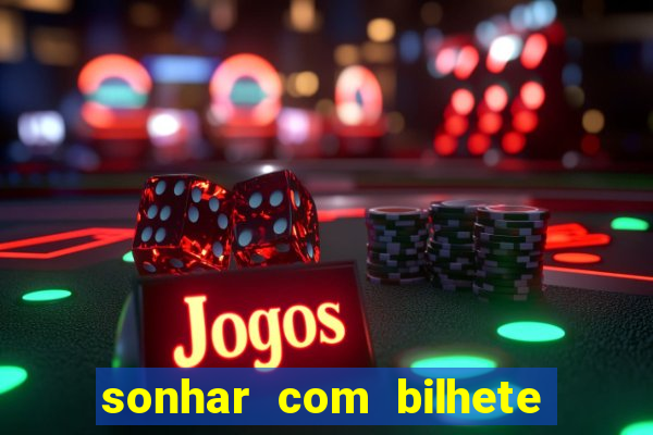 sonhar com bilhete de loteria livro dos sonhos