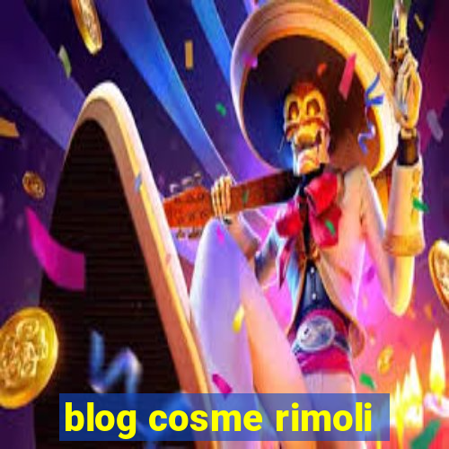 blog cosme rimoli