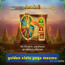 golden slots paga mesmo