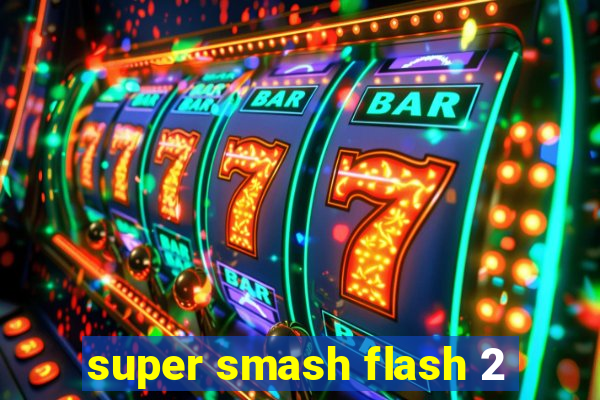 super smash flash 2