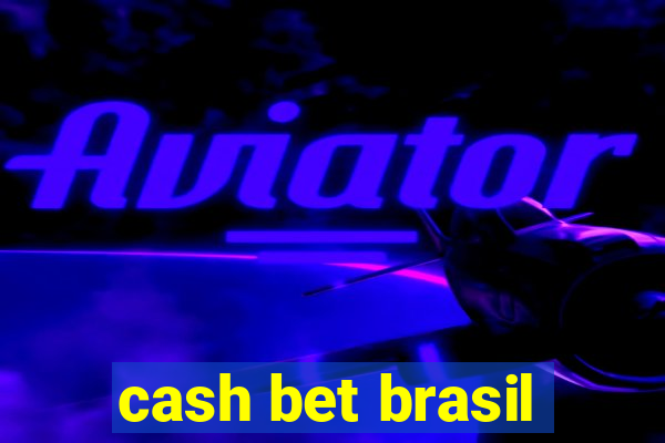 cash bet brasil