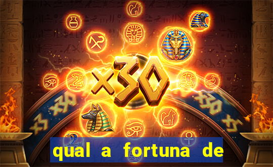 qual a fortuna de fernandin oig