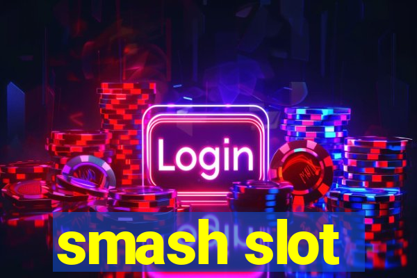 smash slot