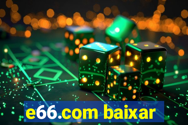 e66.com baixar