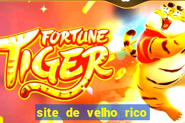 site de velho rico para ganhar pix