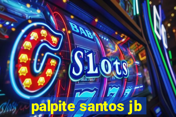 palpite santos jb