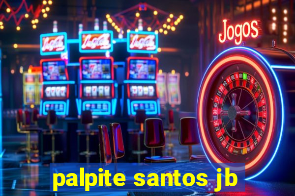 palpite santos jb