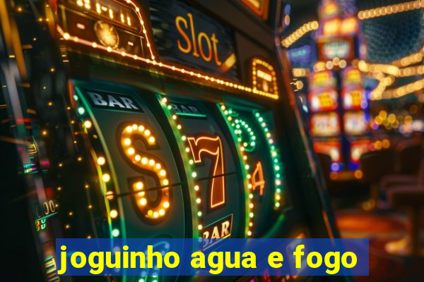 joguinho agua e fogo