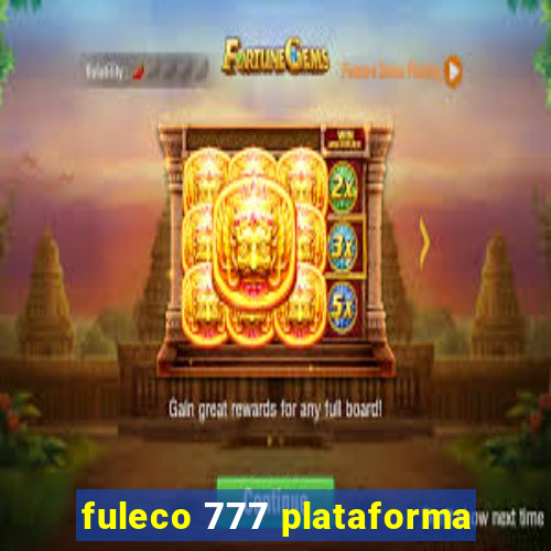 fuleco 777 plataforma