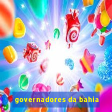 governadores da bahia