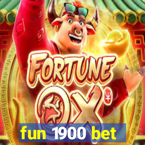 fun 1900 bet