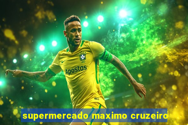 supermercado maximo cruzeiro