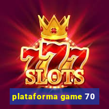 plataforma game 70