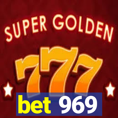 bet 969