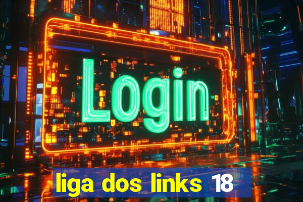 liga dos links 18