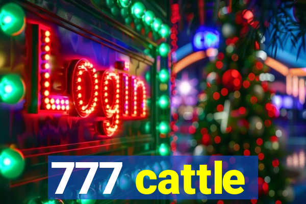 777 cattle