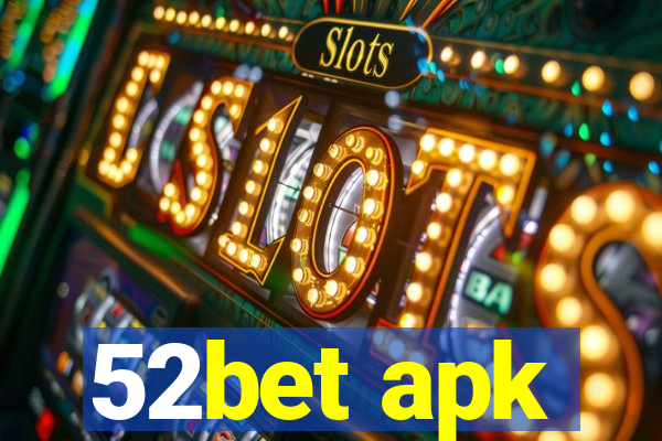 52bet apk