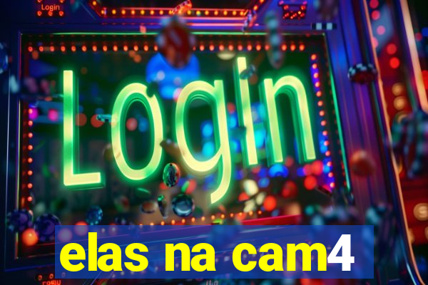 elas na cam4