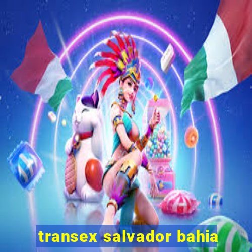 transex salvador bahia