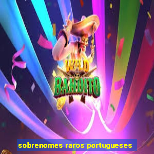 sobrenomes raros portugueses