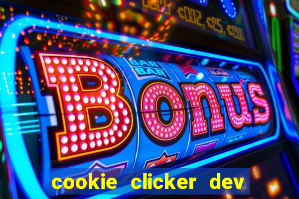 cookie clicker dev tools hack