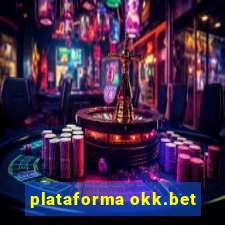 plataforma okk.bet