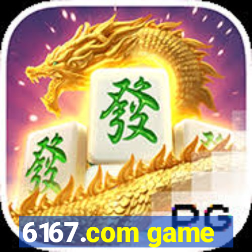 6167.com game