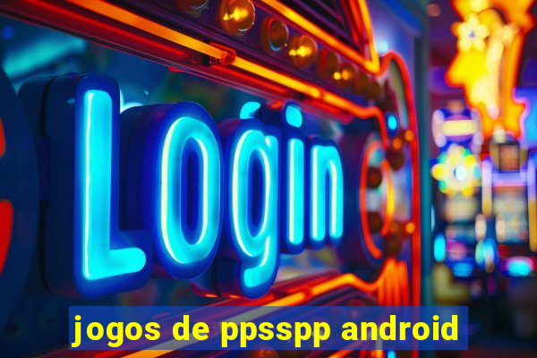 jogos de ppsspp android