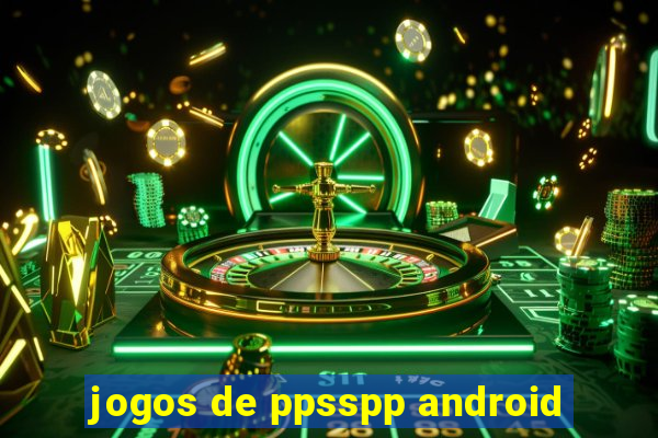 jogos de ppsspp android