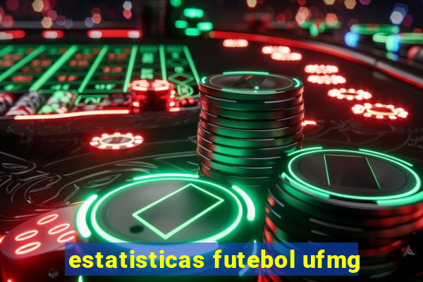 estatisticas futebol ufmg