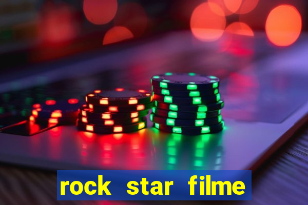 rock star filme completo dublado