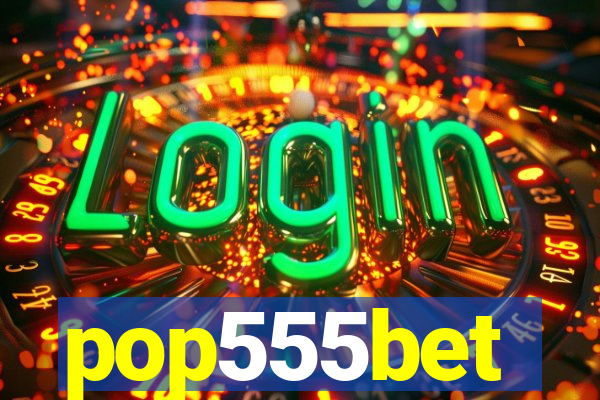 pop555bet