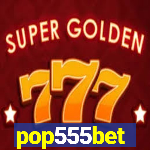 pop555bet