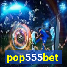 pop555bet