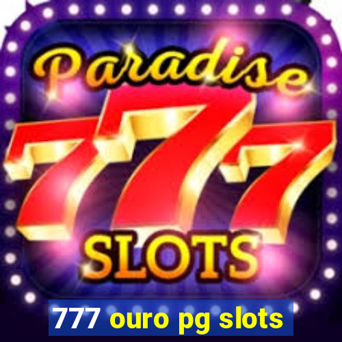 777 ouro pg slots