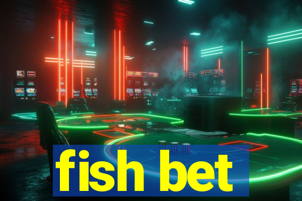 fish bet