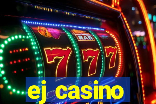 ej casino