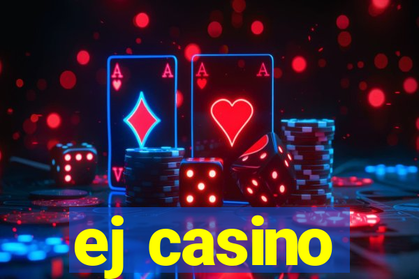 ej casino