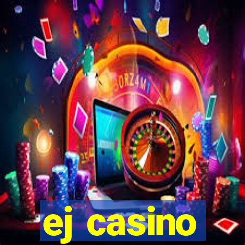 ej casino