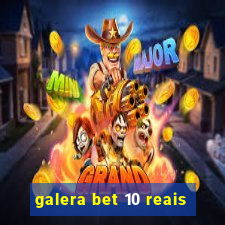 galera bet 10 reais