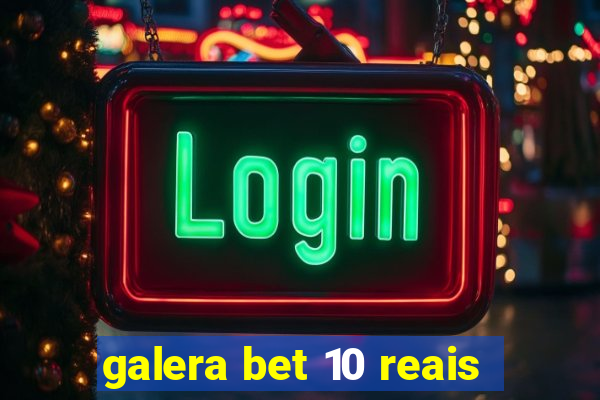 galera bet 10 reais