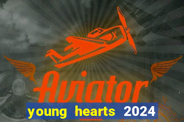 young hearts 2024 assistir online grátis