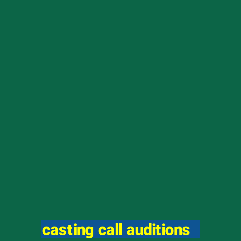 casting call auditions