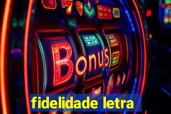 fidelidade letra