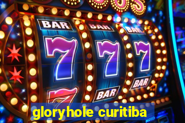 gloryhole curitiba